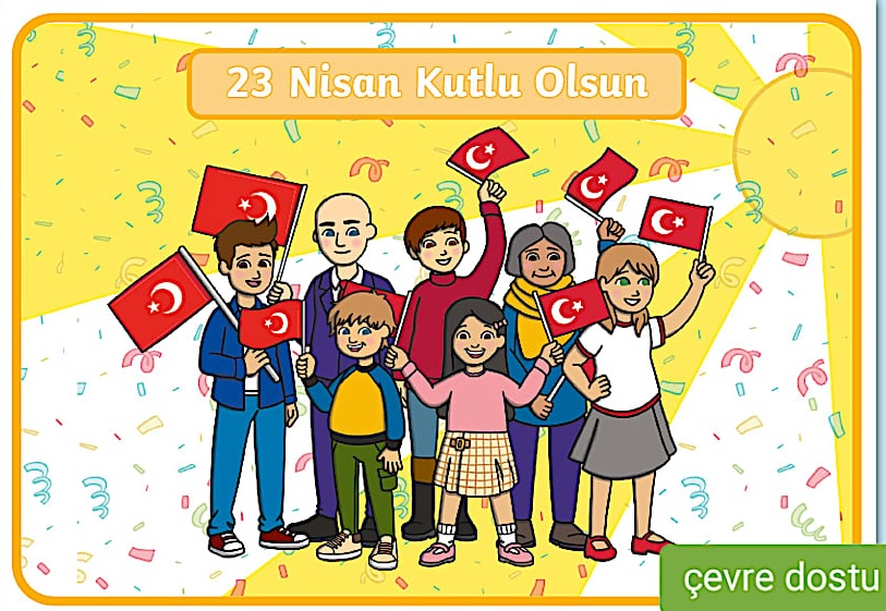 23 Nisan Ulusal Egemenlik ve Çocuk Bayramı Kutlu Olsun